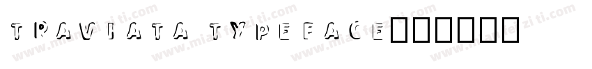 TRAVIATA TYPEFACE字体转换